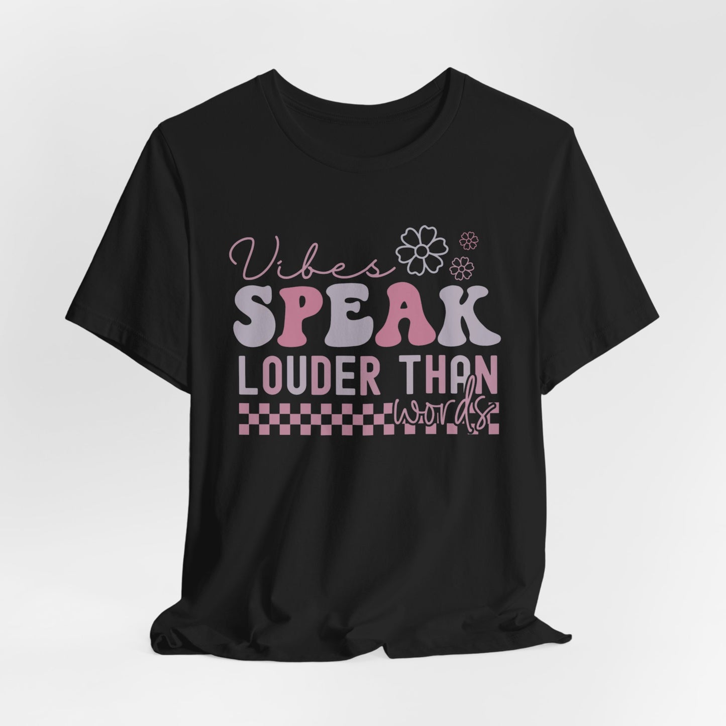 Vibes Speak Louder Unisex Tee