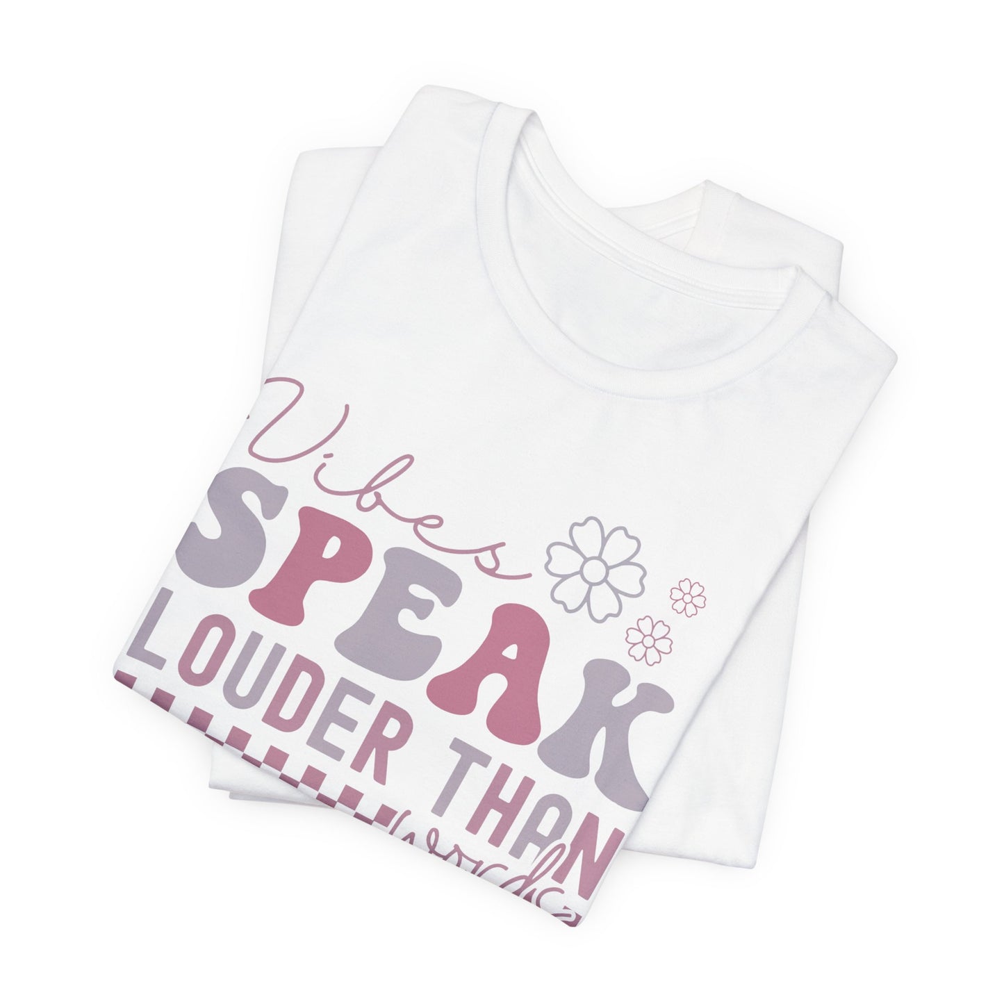 Vibes Speak Louder Unisex Tee