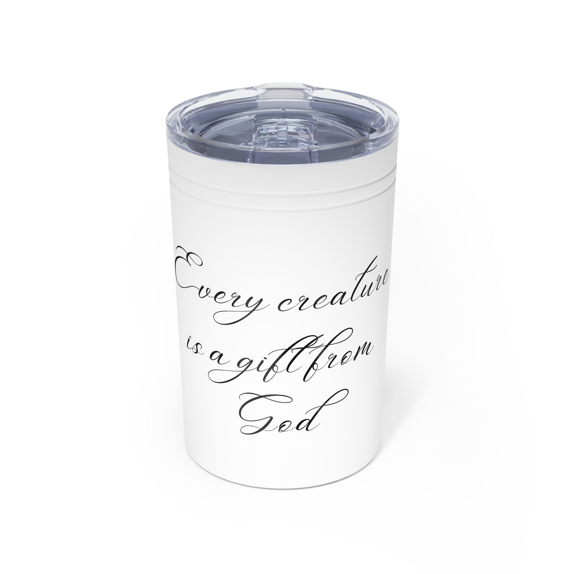 Insulated Tumbler Drinkware Every creature is a gift from god