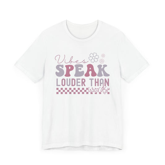 Vibes Speak Louder Unisex Tee