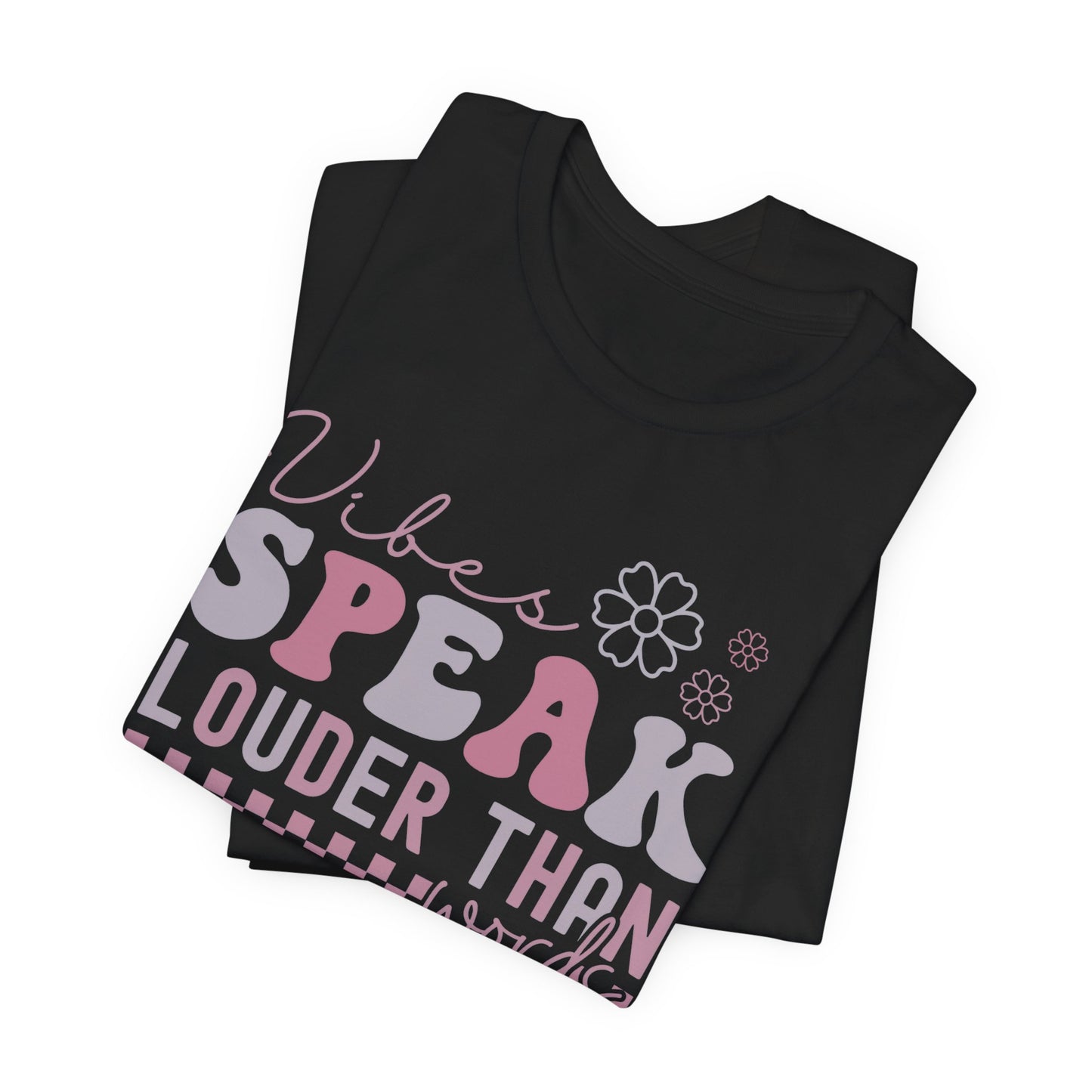 Vibes Speak Louder Unisex Tee