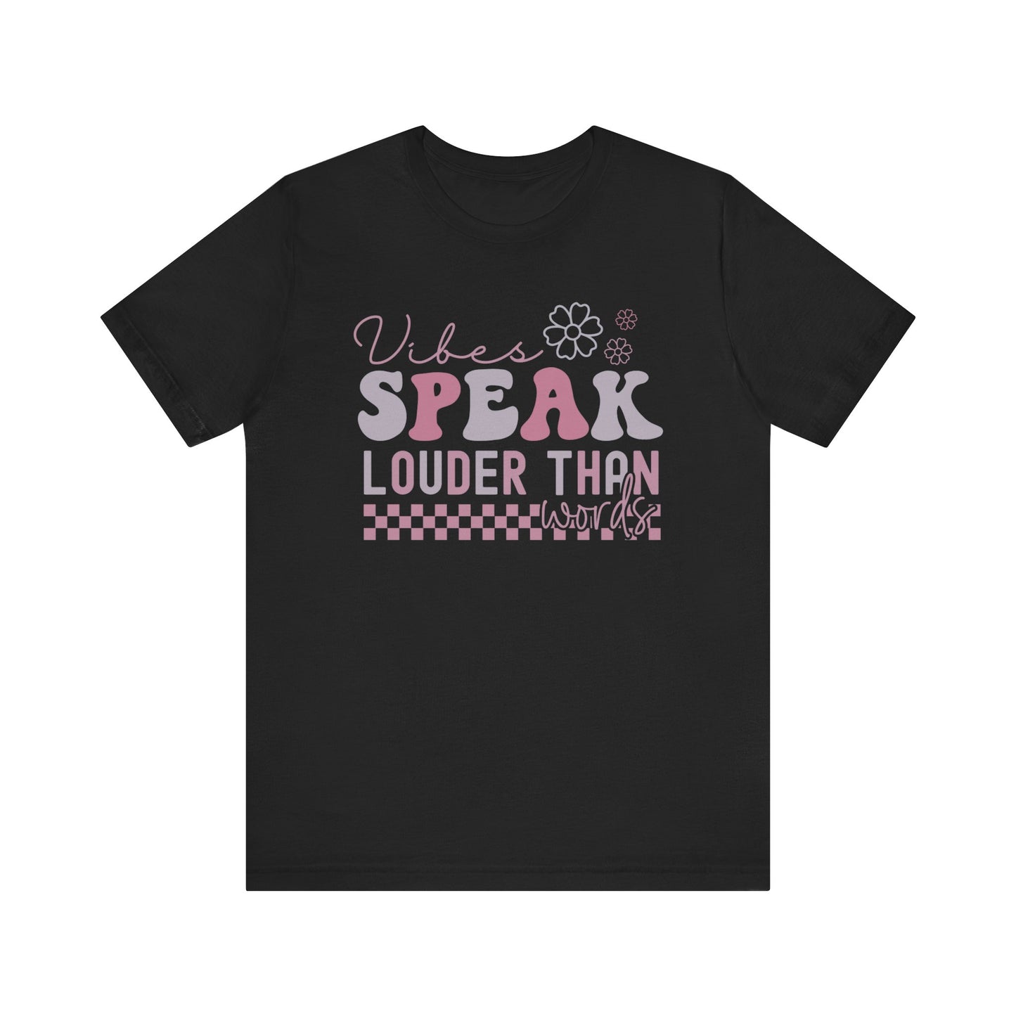 Vibes Speak Louder Unisex Tee