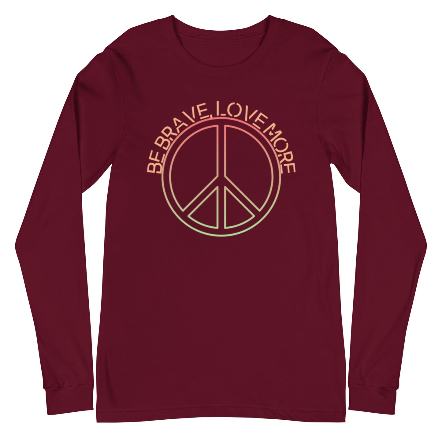 Longsleeve be brave love more peace shirt